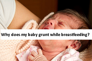 Why-does-my-baby-grunt-while-breastfeeding