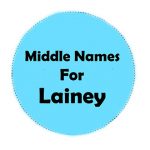 100 Unique & Uncommon Middle Names for Lainey - (2023 Guide)