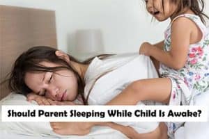 Parent-Sleeping-While-Child-Is-Awake